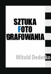 Okładka książki Sztuka fotografowania Witold Dederko