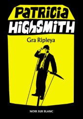 Okładka książki Gra Ripleya Patricia Highsmith