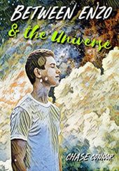 Okładka książki Between Enzo and the Universe Chase Connor