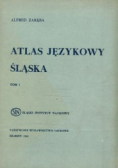 Okładka książki Atlas językowy Śląska t. 1 Alfred Zaręba
