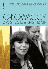 Okładka książki Głowaccy. Arka na Manhattanie Ewa Zadrzyńska-Głowacka