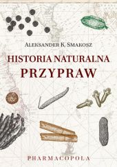 Okładka książki Historia naturalna przypraw Aleksander K. Smakosz