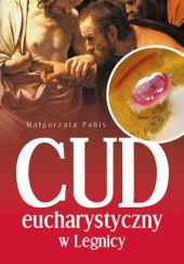 Okładka książki Cud eucharystyczny w Legnicy Małgorzata Pabis