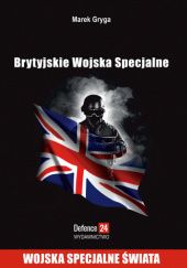 Okładka książki Brytyjskie Wojska Specjalne Marek Gryga