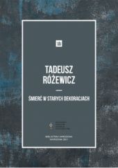 Okładka książki Śmierć w starych dekoracjach Tadeusz Różewicz