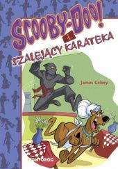 Okładka książki Scooby-Doo! i szalejący karateka James Gelsey