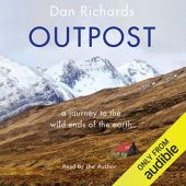 Okładka książki Outpost. A Journey to the Wild Ends of the Earth Dan Richards