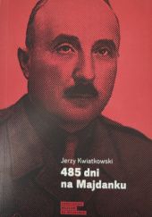 Okładka książki 485 dni na Majdanku Jerzy Kwiatkowski