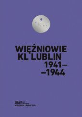 Więźniowie KL Lublin 1941 - 1944