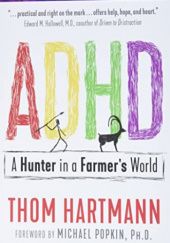 Okładka książki ADHD: A Hunter in a Farmers World Thom Hartmann