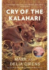 Okładka książki Cry of the Kalahari Delia Owens, Mark James Owens