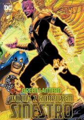Okładka książki Green Lantern: Wojna z Korpusem Sinestro Dave Gibbons, Geoff Johns, Ivan Reis, Ethan Van Sciver