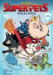 Okładka książki DC Liga Super-Pets - Wielka psota Heath Corson