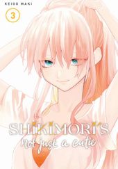 Okładka książki Shikimori's Not Just a Cutie #03 Keigo Maki