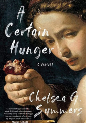 Okładka książki A Certain Hunger Chelsea G. Summers