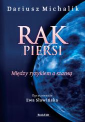 Okładka książki Rak piersi. Między ryzykiem a szansą Dariusz Michalik