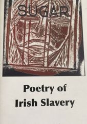 Okładka książki Sugar. Poetry of Irish Slavery Mearns Pollock