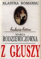 Okładka książki Z głuszy Maria Rodziewiczówna