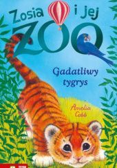 Okładka książki Zosia i jej zoo. Gadatliwy tygrys Amelia Cobb