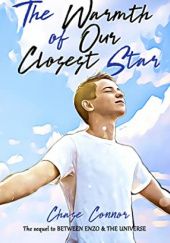 Okładka książki The Warmth of Our Closest Star Chase Connor