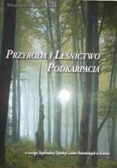 Okładka książki Przyroda i leśnictwo Podkarpacia Rafał Łapiński, Włodzimierz Łapiński