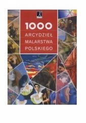 Okładka książki 1000 arcydzieł malarstwa polskiego praca zbiorowa