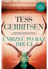Okładka książki Umrzeć po raz drugi Tess Gerritsen