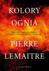 Okładka książki Kolory ognia Pierre Lemaitre