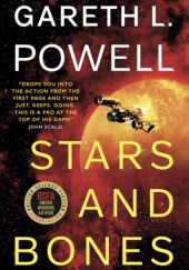 Okładka książki Stars and Bones Gareth L. Powell