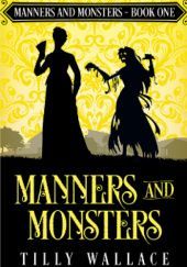 Okładka książki Manners and Monsters Tilly Wallace