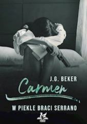 Okładka książki Carmen. W piekle braci Serrano J. G. Beker
