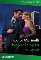 Okładka książki Najważniejsza w życiu Carol Marinelli