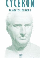 Okładka książki Rozmowy tuskulańskie Marek Tulliusz Cyceron