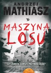 Okładka książki Maszyna losu Andrzej Mathiasz