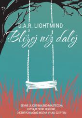Okładka książki Bliżej niż dalej D.A.R. Lightmind