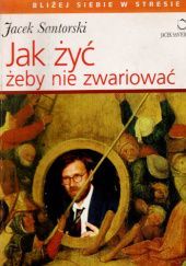 Okładka książki Jak żyć żeby nie zwariować Jacek Santorski