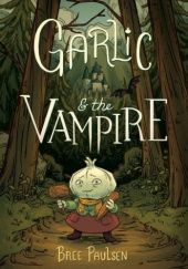 Okładka książki Garlic and the Vampire Bree Paulsen