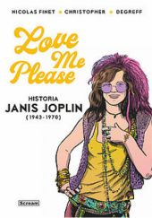 Okładka książki Love me please - Historia Janis Joplin Nicolas Finet