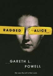 Okładka książki Ragged Alice Gareth L. Powell