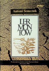 Okładka książki Michał Lermontow: Dramatyczny los poety Antoni Semczuk
