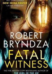 Okładka książki Fatal Witness Robert Bryndza