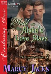 Okładka książki Sold as the Alpha's Love Slave Marcy Jacks
