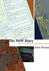 Okładka książki The World of Warcraft Diary: A Journal of Computer Game Development John Staats