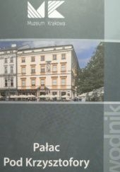 Okładka książki Pałac pod Krzysztofory Piotr Hapanowicz, Kamil Stasiak