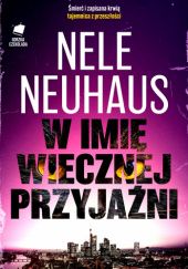 Okładka książki W imię wiecznej przyjaźni Nele Neuhaus