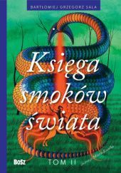 Okładka książki Księga smoków świata tom 2 Bartłomiej Grzegorz Sala