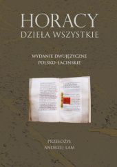 Okładka książki Dzieła wszystkie. Wydanie dwujęzyczne polsko-łacińskie Horacy