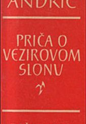 Okładka książki Priča o vezirovom slonu i druge pripovetke Ivo Andrić