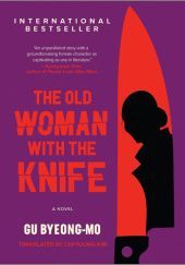 Okładka książki The Old Woman With the Knife Gu Byeong‑mo