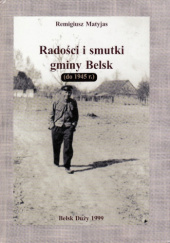Radości i smutki gminy Belsk (do 1945 r.)